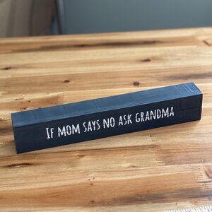 IF MOM SAYS NO ASK GRANDMA decoration Mothers Day Valentine for Grandmother Nana